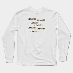 Lemurs lemurs lemurs lemurs - wildlife oil painting word art Long Sleeve T-Shirt